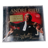 Cd André Rieu And The Waltz Goes On / Novo Original Lacrado