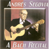 Cd Andrés Segovia A Bach Recital