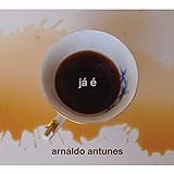 CD Arnaldo Antunes Ja E