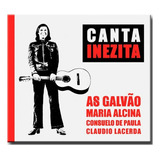 Cd As Galvão M Alcina Consueloe Claudio Canta Inezita