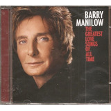Cd Barry Manilow the Greatest Love Songs Of All Time novo 
