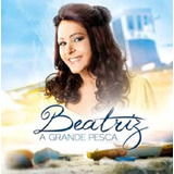 Cd Beatriz A Grande Pesca Versão