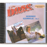 Cd Berenice Azambuja Dose Dupla Vol 2 remasterizado Novo