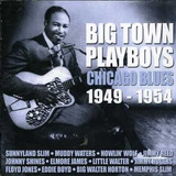 Cd big Town Playboys Chicago Blues 1949 1954