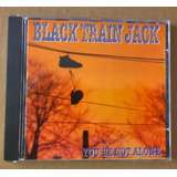 Cd Black Train Jack Youre Not Alone