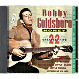 Cd   Bobby Goldsboro   Honey   22 Greatest Hits  importado 