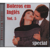 Cd Boleros Em Inglês Vol 5 Músicas Românticas Internacionais