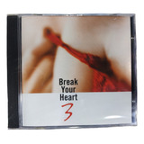 Cd Break Your Heart Vol 3 Lacrado Original