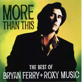 Cd Bryan Ferry Roxy Music The Best Of More Than This