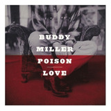 Cd Buddy Miller Poison Love Import Lacrado