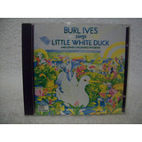 Cd Burl Ives  Sings Little White Duck And Other Children s