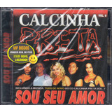 Cd Calcinha Preta Sou Seu Amor Vol 6 Original Lacrado