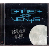 Cd Camisa De Venus Dançando Na Lua 2016 Lacrado