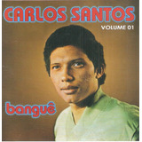 Cd Carlos Santos Volume 1 Banguê
