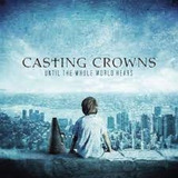 Cd Casting Crowns Until The Whole World Hears  lacrado 