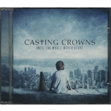 Cd Casting Crowns Until The Whole