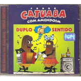 Cd Catuaba Com Amendoim   Duplo Sentido   B309