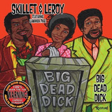 Cd Cd De Importação De Skillet Leroy Big Dead Dick Usa