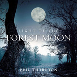 Cd  Cd De Importação De Thornton Phil Light Of The Forest Mo