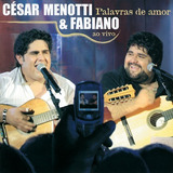 Cd Cesar Menotti Fabiano Palavras De Amor Lacrado Original
