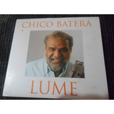 Cd Chico Batera Lume Participação Chico