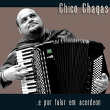 Cd Chico Chagas e Por Falar Em Aco