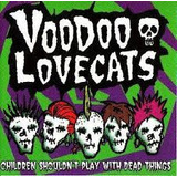 Cd Children Shouldn t Play With D Voodoo Lovecats