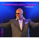 Cd Chris Davis Chris Big Dog Davis Focus 2020 Shanachie