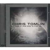 Cd Chris Tomlin And If Our