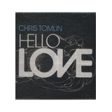 Cd Chris Tomlin Hello Love