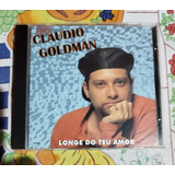 Cd Claudio Goldman Longe Do Teu Amor Single 