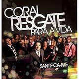 CD Coral Resgate Para Vida Santifica Me