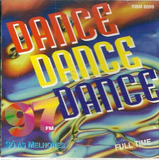 Cd Dance Dance Dance 97 Fm Só As Melhores Original Novo