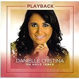 CD Danielle Cristina Um Novo Tempo  PlayBack 