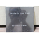 Cd Dave Tice   Mark Evans   Brothers In Arms Lacrado Import