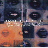 Cd David Lee Roth Your Filthy Little Mouth Alemanha