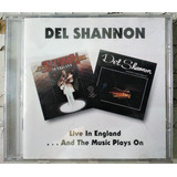 Cd Del Shannon Live In England and The Music Plays On 95 Imp