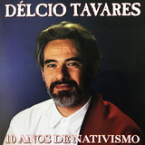 Cd   Délcio Tavares   10 Anos De Nativismo
