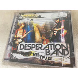 Cd   Desperation Band   Who You Are   Cd E Dvd