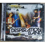 Cd Desperation Band Who You Are   Novo Tiragem Aa