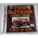 Cd Dodô E Osmar   Trio Elétrico   Jubileu De Prata Lacrado