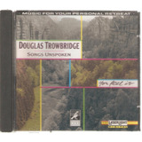 Cd Douglas Trowbridge   Songs Unspoken
