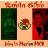Cd Duplo Robin Gibb Live In Mexico 29th November 2005