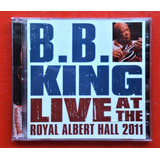 Cd E Dvd B B King Live At The Royal Albert Hall 2011