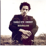 Cd Eagle Eye Cherry Desireless