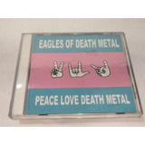 Cd Eagles Of Death Metal Peace Love Death Metal Imp Nv Lcrd