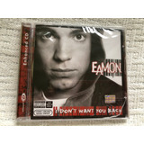 Cd Eamon I Don t Want