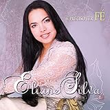 CD Eliane Silva É Preciso Ter Fé