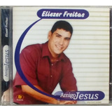 Cd Eliezer Freitas Amigo Jesus