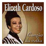Cd Elizeth Cardoso Canção Da Volta